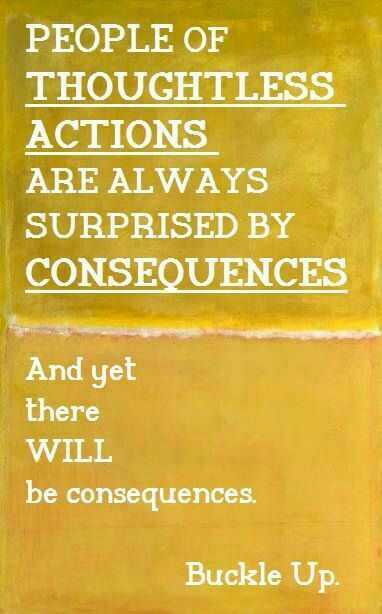 People up thoughtless actions are always surprise by the consequences Thoughtless People Quotes, Comeback Quotes, Consequences Of Your Actions, Spiritual Things, Awesome Quotes, Beautiful Mess, People Quotes, True Story, I Promise