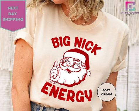 Big Nick Energy Shirt, Funny Christmas Shirt, Funny Holiday Shirt Christmas t shirt #christmastshirt T shirt #tshirt t-shirt #t_shirt t shirts #tshirts t-shirts #t_shirts T shirt design #tshirtdesign T-shirt designs #t_shirtdesign T shirts designs #tshirtsdesigns 3.3 Funny Christmas Shirts For Moms, Believe Christmas Shirt, Funny Christmas Teacher Shirts, Christmas Tee Shirts Funny, Funny Christmas Tshirts For Family, Holiday Shirts For Women, Funny Christmas Party Outfits, Sarcastic Christmas Shirts, Funny Christmas Tees