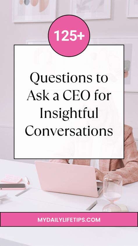 125+ Best Questions to Ask a CEO for Insightful Conversations Questions To Ask Your Ceo, Questions To Ask People, Corporate Recruiter, Best Questions To Ask, Ceo Interview, Best Questions, Business Questions, Annual Review, Executive Leadership