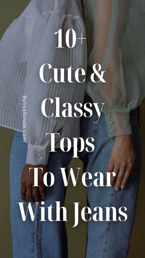 These are the cutest and most classy tops to wear with jeans right now. Cute tops to wear with jeans. Casual tops to wear with jeans. Nice tops to wear with jeans. Cute tops to wear with jeans. Classy Jeans Outfit, Tops To Wear With Jeans, Dressy Jeans Outfit, Stylish Jeans Outfit, Classy Jeans, Classy Tops, Dressy Jeans, Blue Jean Outfits, Dress Up Jeans