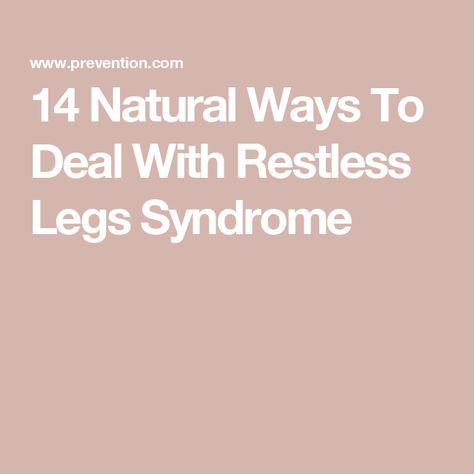 14 Natural Ways To Deal With Restless Legs Syndrome Restless Leg Syndrome Remedies, Restless Legs Syndrome Remedies, Restless Leg Remedies, Restless Legs Syndrome, Restless Leg, Restless Legs, Restless Leg Syndrome, Body Is A Temple, Sleep Better