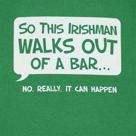 I have spoken with a few Irish people and they have been carried out of a bar after hours!!!!! Irish Jokes, St Patricks Day Quotes, Irish Eyes Are Smiling, Irish Quotes, Irish Funny, Irish Eyes, Irish Blessing, Irish Heritage, Clean Humor