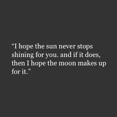 Surprisingly I am very happy for you. I hope he treats you better, understands you, cares for you, and loves you harder, more than I ever did. From the bottom of my heart, I wish nothing but the best for you two, and hope you can soon be happy again. If ever, either of you need anything, I will be there to help. May God bless your relationship, your lives, and your families. Ps. He seems like a nice guy, and I'm sure he can do a good job taking care of you; I mean it. -Ax You Are My Moon, Daughter Quotes, Quotes About Moving On, Inspirational Quotes Motivation, Pretty Words, Cute Quotes, The Words, Great Quotes, Quotes Deep