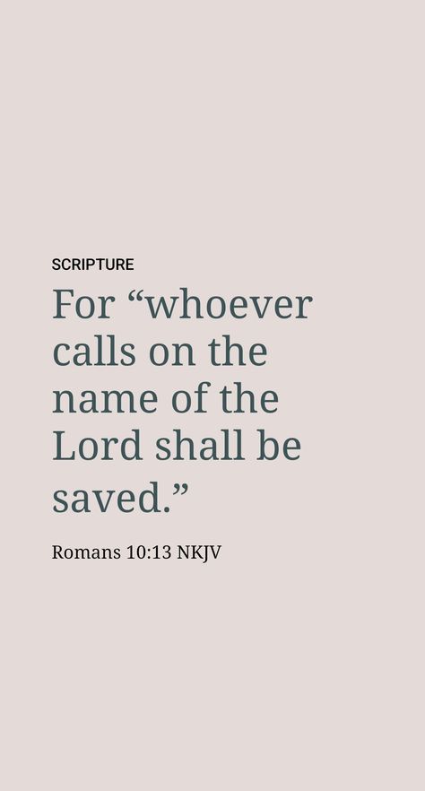 Meaning of Romans 10:13
God is impartial, and he extends to all people the opportunity to be saved and gain everlasting life, regardless of their nationality, race, or social status. To benefit, however, we must call on the name of Jehovah, which is the personal name of Almighty God.(God’s name appears some 7,000 times in ancient Bible manuscripts. In Hebrew, the divine name appears as four letters, known as the Tetragrammaton. Bible Manuscripts, Romans 10 13, Romans 7, Romans 10, Faith Moves Mountains, Romans 10 9, Almighty God, Bible Versions, Social Status