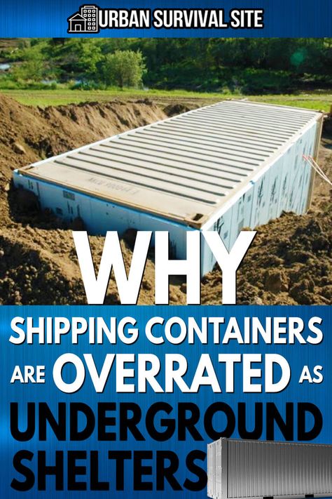 If you believe everything you read, then you probably think a buried shipping container makes a great underground shelter. Here's why that's a bad idea. Shipping Container Bunker, Underground Container, Underground Shipping Container, Survival Necessities, Underground Survival Shelters, Underground Storm Shelters, Kids Survival Skills, Water Survival, Underground Shelter