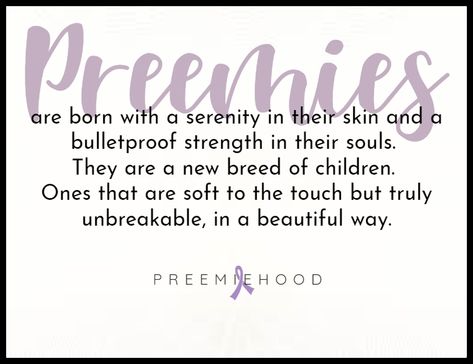 Premie Baby Quotes, Nicu Awareness Month September, Preemie Baby Quotes, Preemie Mom Quotes, Premature Baby Quotes, Nicu Babies Quotes, Nicu Nurse Education, Nicu Quotes, Preemie Quotes