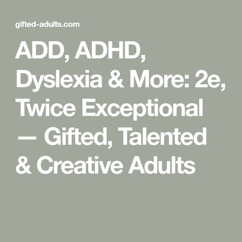 Gifted Adults, Clinical Counseling, Gifted Kid, Gifted Learners, Twice Exceptional, Dyslexic Students, Gifted Program, Social Behavior, Learning Disabilities