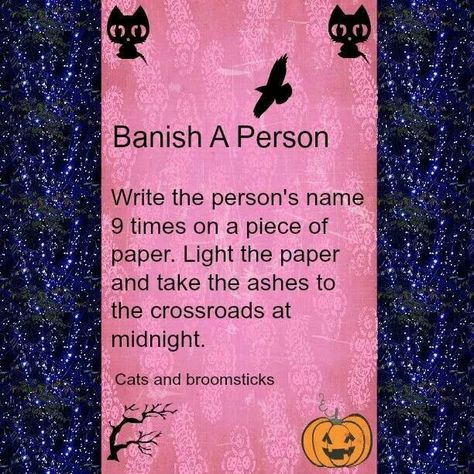 Banish a person. Banish Spell Person, Banish A Person Spell, Spell To Banish A Person From Your Life, Banishing Spell Person Chant, How To Banish A Person, Banishing Spell Person, Spell To Banish A Person, Banishing Spells, Hoodoo Magic