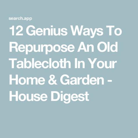 12 Genius Ways To Repurpose An Old Tablecloth In Your Home & Garden - House Digest Repurpose Tablecloth, Instagram Wall Art, Lasagna Gardening, Damask Tablecloth, Vinyl Tablecloth, Embroidered Tablecloth, White Table Cloth, Lace Tablecloth, Vintage Tablecloths