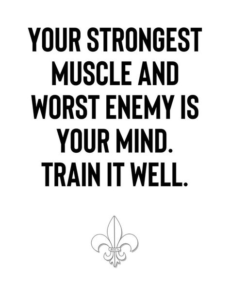 YOUR STRONGEST MUSCLE AND WORST ENEMY IS YOUR MIND. TRAIN IT WELL. Recovery Center, Strong Muscles, Mindfulness, Train, Health