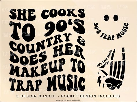 She Cooks To 90's Country & Does Her Makeup To Trap Music Svg Png, Trap Lover Svg, Music Quote Shirt, Mug, Cutting Sublimation Cut File - #logo #logodesign #elegantlogo Ipad Doodles, Modesty Journey, Shower Snacks, She Cooks, Shirt Decals, Music Svg, Music Quote, Word Shirts, Summer Things