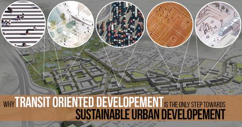 Transit Oriented Development, Design Elevation, Urban Forest, Urban Development, Safe Neighborhood, Office Tower, Energy Efficient Design, Urban Fabric, Urban Architecture