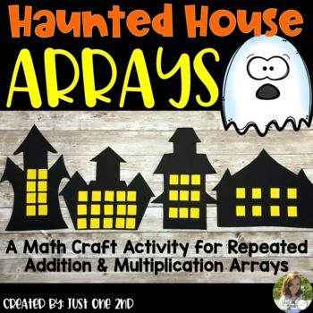 Halloween Haunted House Arrays Math Craftivity by Just One 2nd | TpT Addition Arrays 2nd Grade, 2nd Grade Arrays Activities, Halloween Arrays Craft, Haunted House Array Craft, Multiplication Halloween Craft, Haunted House Arrays, Third Grade Fall Crafts, Math Halloween Craft, Halloween Math 2nd Grade