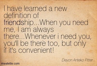 friends of convenience quotes | you, you'll be there too, but only if it's convenient! Deyon Anteko ... Convenient Friend, Convenience Quotes, Selfish Friends, Lesson Learned, Serious Quotes, Fake People, Quotes By Authors, Teenager Quotes, Fav Quotes