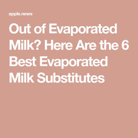 Evaporated Milk Uses, Evaporated Milk Substitute, Maple Syrup Substitute, Evaporated Milk Recipes, Baking Substitutions, Coconut Rice Pudding, Baking Substitutes, Bowl Of Cereal, Food Substitutions