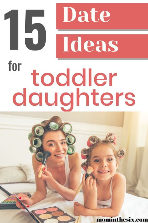 15 Mommy & Daughter Date Ideas With Your Toddler. 2 year old activities. 3 year old activity. No mess. #2yearold #3yearold #toddler #mominthesix Things To Do With 2 And A Half Year Old, Mommy Daughter Date Ideas, Mommy Daughter Day, Mommy Daughter Activities, Mommy Daughter Dates, Mother Daughter Activities, Daughter Day, No Guidance, Mother Daughter Dates