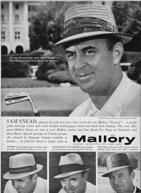 Sam Snead in a 1960 Mallory Hats ad photographed at #TheGreenbrier! Hat Ads, Arnold Palmer Golf, Sam Snead, Allegheny Mountains, The Greenbrier, Classy Hats, Hat Club, Golf Style, Golf Art