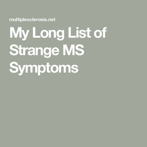 My Long List of Strange MS Symptoms Symptoms Of Ms, Leg Spasms, Crying For No Reason, Scalp Itch, Ms Symptoms, Shave My Head, Migraine Headaches, Laughing And Crying, Itchy Scalp