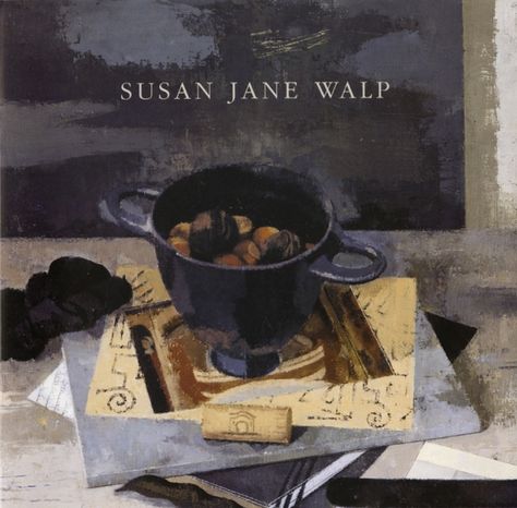 Susan Jane Walp: Tibor de Nagy Gallery (2007) Powerful Art, Realistic Paintings, Daily Painting, Painting Still Life, Still Life Art, Art Themes, Various Artists, Still Life Painting, Muted Colors