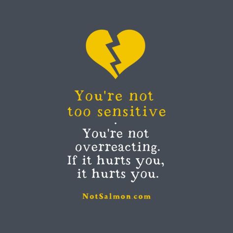 You’re Not Too Sensitive Sensitive Quotes, Overly Sensitive, Too Sensitive, How To Think, Happy Books, Happiness Quotes, Soul Quotes, Positive Quotes Motivation, Fact Quotes