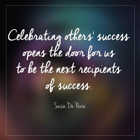 Celebrating others' success opens the door for us to be the next recipients of success. #Quotes #Frases Celebration Quotes Success, Others Success Quotes, Funny Life, Quotes Success, Celebration Quotes, Life Humor, Quotes About God, My Eyes, The Door