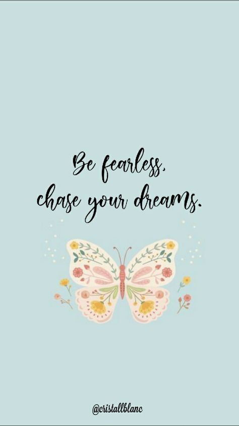 Short Cute Quotes Aesthetic Wallpaper, Short Motivational Quotes Aesthetic, Dream Quotes Inspirational Short, Chasing Dreams Quotes Motivation, Chase Your Dreams Wallpaper, Dreams Wallpaper Aesthetic, Fearless Quotes Motivation, Butterfly Aesthetic Quotes, Butterfly Quotes Short