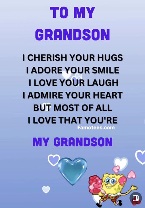 Grandson Quotes, I Adore You, Adore You, Hug Me, Love Quotes, I Love You, Love You, Quotes