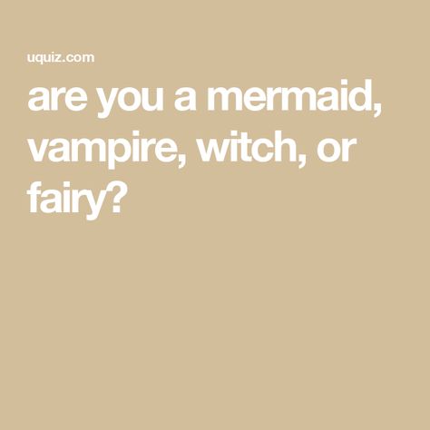 are you a mermaid, vampire, witch, or fairy? Which Witch Are You, Vampire X Witch, High Fae Aesthetic, Medieval Witch Aesthetic, Vampire Quiz, Witch Quiz, Fairy Whispers, Ocean Witch, Fairy Vampire