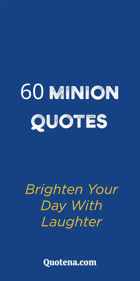 Laugh out loud with 60 minion quotes guaranteed to bring joy to your day. Banish the blues with these lovable characters. Click on the link to read more. Minion Kiss, Minions What, Minion Words, Ig Captions, Minion Quotes, Pump It Up, Love Inspiration, Mind The Gap, Laugh Out Loud