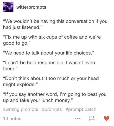 A bully and a nerd from highschool becoming frienemies and have to work together for something... Or Arthur and Merlin in the modern world Character Ideas Writing, Writing Tumblr, Sentence Prompts, Tumblr Writing, Story Writing Prompts, Book Prompts, Writing Dialogue Prompts, Dialogue Prompts, Writing Characters