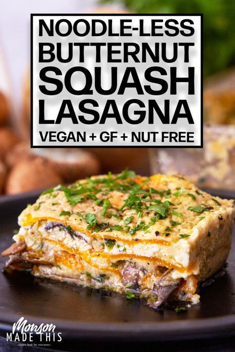 The Best Noodle-less Butternut Squash Lasagna (Vegan + GF + Nut Free) | Monson Made This Squash Lasagna Recipe, Baked Dinners, Butternut Squash Lasagna Recipe, Lasagna Vegan, Butternut Squash Sauce, Oven Ready Lasagna, Butternut Squash Lasagna, Squash Lasagna, Vegan Lasagna