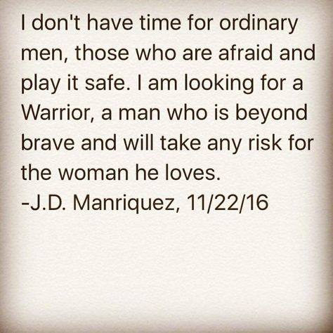 looking for a brave man who will take a risk for the woman he loves Brave Man Quotes, Brave Man, Man Quotes, Gentlemans Guide, Take A Risk, I Dont Have Time, Men Quotes, Take Risks, Brave