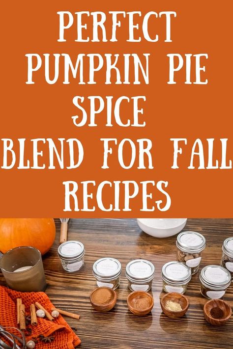 A Pinterest pin with text in white stating PUMPKIN PIE SPICE BLEND FOR FALL RECIPES with a photo of all the seasonings in jars and wooden bowls. Pumpkin Spice Blend, The Best Pumpkin Pie, Homemade Pumpkin Pie Spice, Pumpkin Pie Spice Recipe, Pie Spice Recipe, Perfect Pumpkin Pie, Best Pumpkin Pie, Diy Spices, Homemade Pumpkin Pie