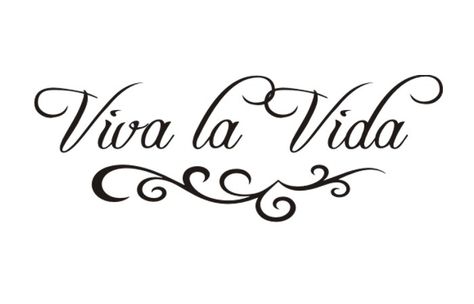 Viva la Vida !!!!! Viva La Vida Tattoo, Quote In English, Money Plan, Under The Tuscan Sun, Viva La Vida, Budget Planer, Lovely Quote, Coldplay, Life Tattoos