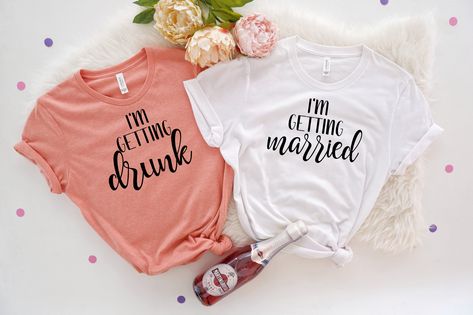 I'm Getting Married | I'm Getting Drunk | Cute Bachelorette and Wedding T-Shirts Birthday Squad Shirts, Married Shirt, Babe Shirt, Bridal Shirts, Wedding Party Shirts, Brides Babes, 50th Birthday Shirts, Mrs Shirt, Honeymoon Shirts