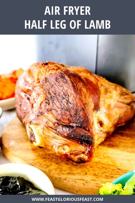 This Air Fryer Half Leg of Lamb recipe is a brilliant option for those of us without massive air fryers but who still want a really quick and tasty roast. It's quick to cook and I've included instructions for whether you prefer your lamb on the rarer side or more well done. #FeastGloriousFeast Air Fryer Roast Lamb Leg, Air Fryer Roast, Leg Of Lamb Recipe, Feast Recipes, Lamb Leg Recipes, Slow Roast Lamb, Roast Lamb Leg, Air Fryer Cooking Times, Roast Lamb