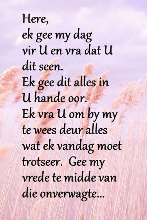 ~ Gebed Vir My Man, Gebed Vir Vriendin, Gebed Vir Gesond Word, Positiewe Gedagtes, Geseende Daggie Vir Jou, Afrikaanse Positiewe Gedagtes, Precious Jesus, Real Friendship Quotes, Comforting Bible Verses