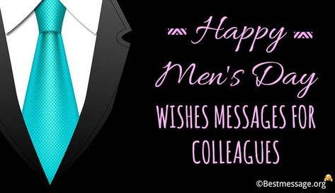 Happy World mens Day Messages- Latest collection of international mens day wishes, whatsapp Status and messages to send to your colleagues in english. Happy Mens Day Wishes, Happy International Men's Day Wishes, Happy International Mens Day Quotes, Mens Day Wishes, Happy Men's Day Wishes, Men's Day Wishes, Happy Men Day, Men's Day Quotes, Happy Men's Day