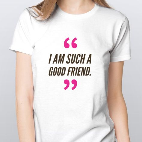 I am such a good friend Mean Girls quote shirts Karen Smith Gretchen wieners It’s October3rd. #Meangirls #quotetee #quoteshirt #quotetshirt #tshirt #tshirtdesign #design #fashion #fashiondesign #clothing #christiananisi #Gretchenwieners #Laceychabet #quote #movie #moviequote #meangirlsinspired #snaptee Gretchen Wieners, Quote Movie, Mean Girl Quotes, Quote Shirts, Karen Smith, T Shirt Ideas, A Good Friend, Quote Tees, Girls T Shirt