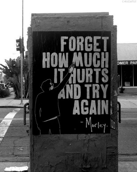 Forget how much it hurts and try again -Morley- Motivation Pictures, Mary Kay Ash, Bob Marley Quotes, Image Skincare, Visual Statements, White Photo, Try Again, Inspire Others, A Sign