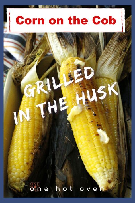 Bbq Corn On The Cob In Husk, Grilled Corn On The Cob In Husk, How To Grill Corn On The Cob, Bbq Corn On The Cob, Grilled Corn On Cob, How To Grill Corn, Grilling Corn, Grill Corn On The Cob, Grill Corn