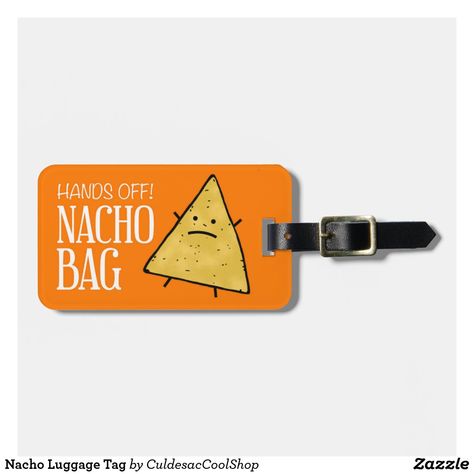 Nacho Luggage Tag Cheesy Tortilla, Diy Bag Tags, Luggage Tags Printable, Tag Quotes, Funny Luggage Tags, Luggage Stand, Tortilla Chip, Tagging Quotes, Mug Ideas