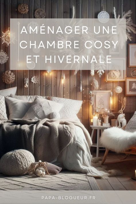 Les meilleures astuces pour une chambre cocooning en hiver Coin, Textiles