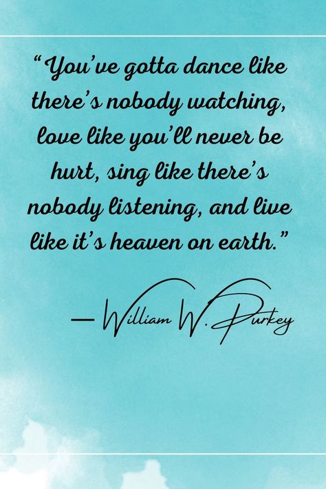 William W Purkey, Heaven On Earth, Like You, Singing, Motivational Quotes, Quotes