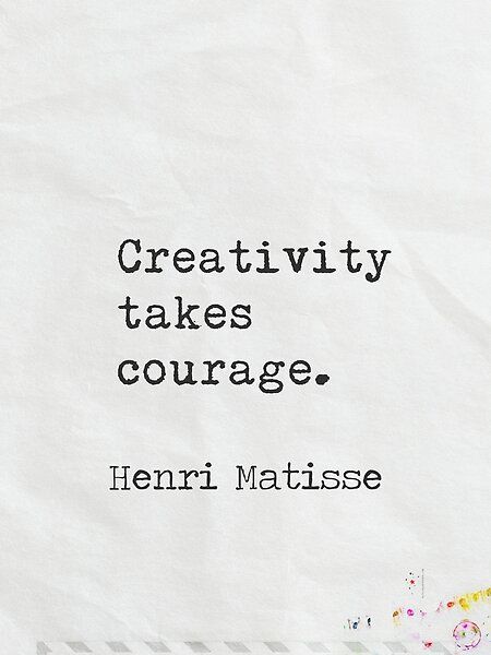 Creativity Takes Courage Quote, Henri Matisse Quotes, Matisse Quotes, Limitless Quotes, Curves Quotes, Creativity Takes Courage, Small Quotes, Courage Quotes, Jewelry Words