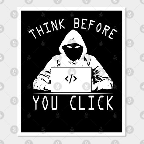 Slogan About Social Media, Think Before You Click Slogan, Think Before You Click Poster, Think Before You Click, Think Before You Click Poster Slogan, Cybersecurity Poster, Lab Komputer, Hacker Art, Cybersecurity Awareness