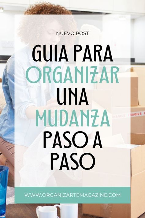 Guía para Organizar una Mudanza Paso a Paso | Productividad y Organización Moving House Tips, Moving Tips, Moving House, Home Hacks