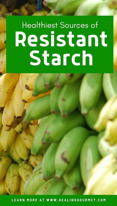 The 4 Healthiest Sources of Resistant Starch (And How to Maximize It in Your Foods) Resistant Starch Recipes, Resistant Starch Foods List, Resistant Starch Foods, Starch Recipes, Nutritional Healing, Green Banana Flour, Starch Foods, Resistant Starch, Banana Flour