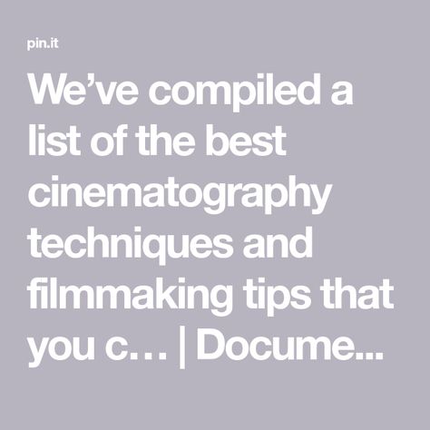 We’ve compiled a list of the best cinematography techniques and filmmaking tips that you c… | Documentary filmmaking, Filmmaking cinematography, Best cinematography Cinematography Techniques, Filmmaking Tips, Documentary Filmmaking, Filmmaking Cinematography, Best Cinematography, Film Editing, Cinematography, Filmmaking, Documentaries