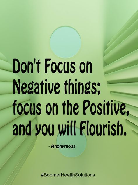 Don't focus on Negative things; focus on the Positive, and you will Flourish. Focus On The Positive Quotes, Focus On The Positive, Feel Good Quotes, Focus On, Inspirational Words, Favorite Quotes, To My Daughter, Best Quotes, Positive Quotes